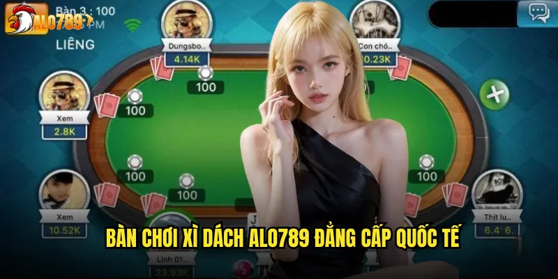 Xì Dách ALO789 Blackjack Kinh Điển Với Dealer Chuyên Nghiệp 2 Bàn chơi Xì dách ALO789 đẳng cấp quốc tế