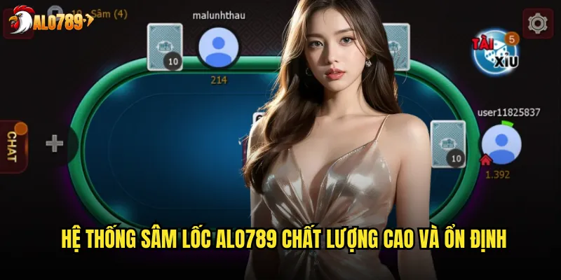 Sâm Lốc ALO789 Trò Chơi Bài Tây Phong Cách Việt Nam Độc Đáo 2 Hệ thống Sâm lốc ALO789 chất lượng cao và ổn định