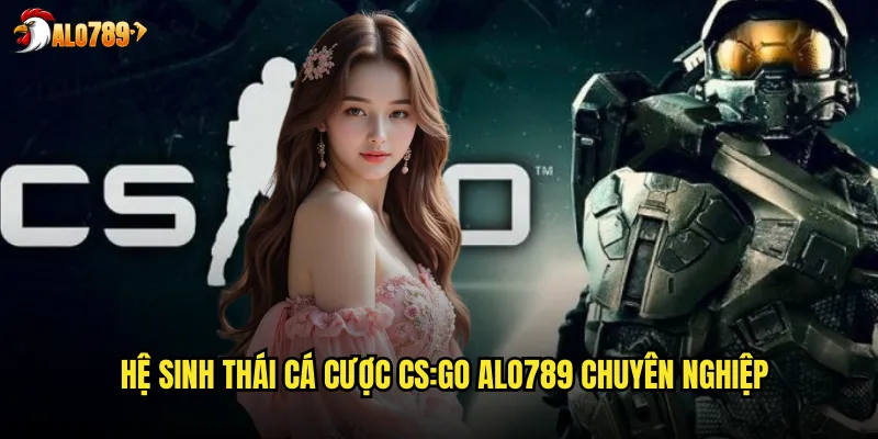 Cá Cược CS:GO ALO789 Esports Hàng Đầu Với Tỷ Lệ Chuẩn Quốc Tế 2 Hệ sinh thái cá cược CS:GO ALO789 chuyên nghiệp