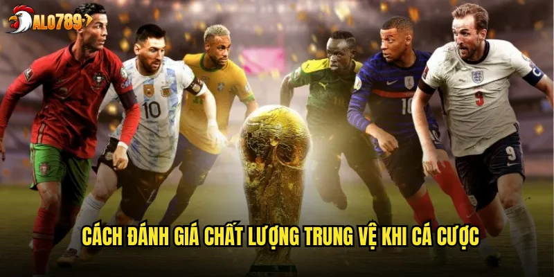 Vị Trí Trung Vệ ALO789 Phân Tích Chuyên Sâu Để Cược Thông Minh 3 Cách đánh giá chất lượng trung vệ khi cá cược