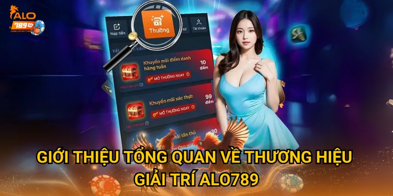 Trang chủ 10 Giới Thiệu Tổng Quan Về Thương Hiệu Giải Trí ALO789